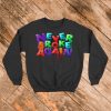 Never Broke Again Sweatshirt