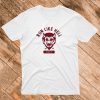 Run Like Hell T shirt