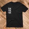 Savage T-Shirt