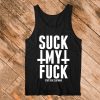 Suck My Fuck Tanktop