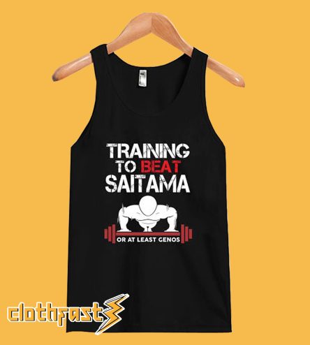 Training To Beat Saitama Or At Least Genos Tanktop