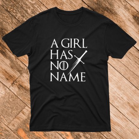 A Girl Has No Name T-Shirt