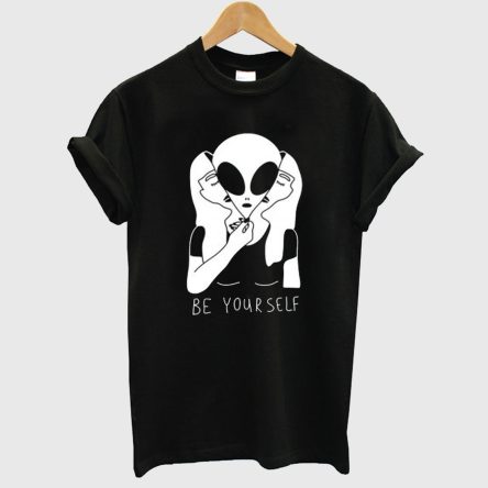 Be Yourself Alien T shirt