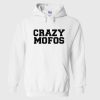 Crazy Mofos Hoodie