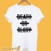 Death or Glory T-shirt