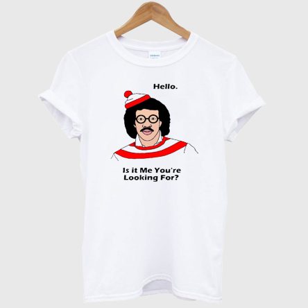 Lionel Richie Hello Is It Me You'Re Looking For T-Shirt