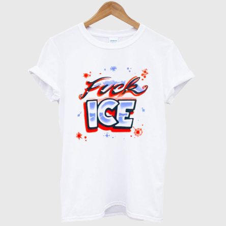 FUCK ICE T-Shirt