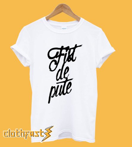 Fils De Pute T-Shirt