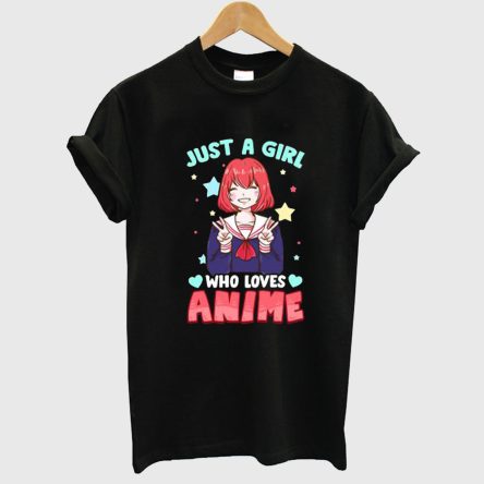 Just A Girl Who Loves Anime Kawaii T Shirt