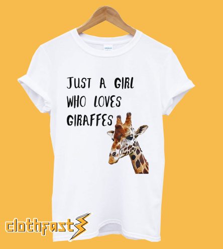 Just A Girl Who Loves Giraffes T-Shirt