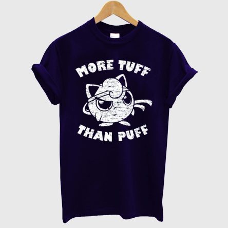 More Tuff Than Puff T-Shirt