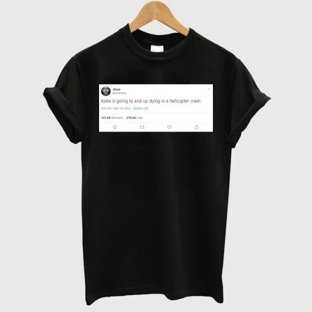 Twitt Forecast Kobe Bryant Death T-Shirt