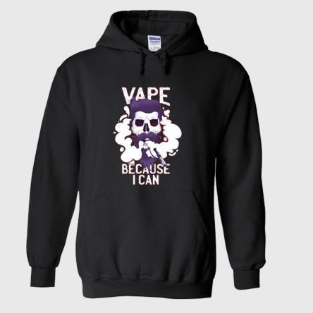 Vape Because I Can Hoodie