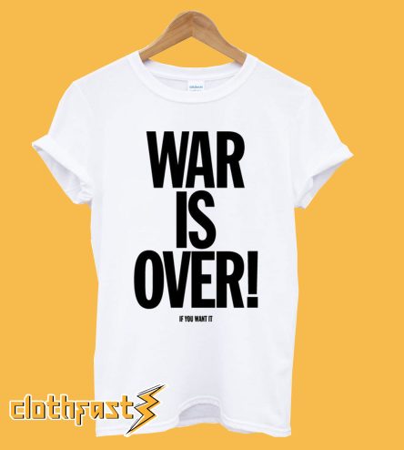 War Is Over If You Want It To Be Mens John Lennon Inspired T-Shirt