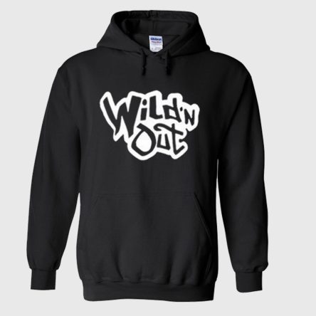 Wild ‘n Out Hoodie