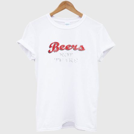 Beers Not Tears T-Shirt