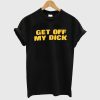 Beastie Boys Get Off My Dick T Shirt