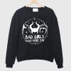 Bad Girls Have More Fun Sweatshirt