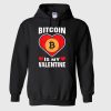 Bitcoin Is My Valentine Crypto Humor Love Holiday Hoodie