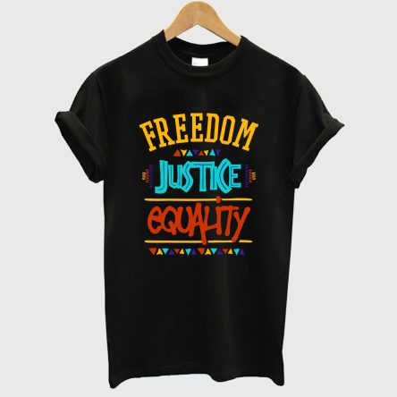 Freedom Justice Equality T-Shirt