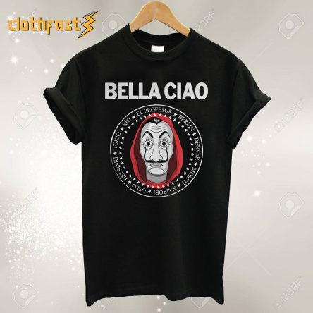 Bella Ciao La Casa De Papel T shirt