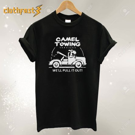 Camel Towing We’ll Pulling T-Shirt