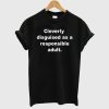 Cleverly Disguised as a Responsible Adult T-Shirt