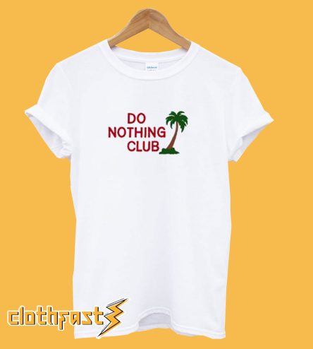 Do Nothing Club T-Shirt