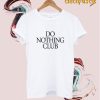 Do Nothing Club T-Shirt