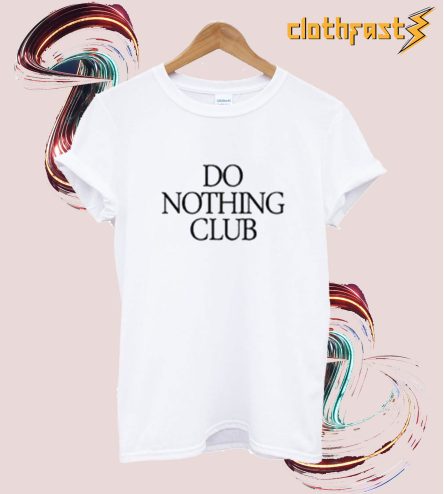 Do Nothing Club T-Shirt