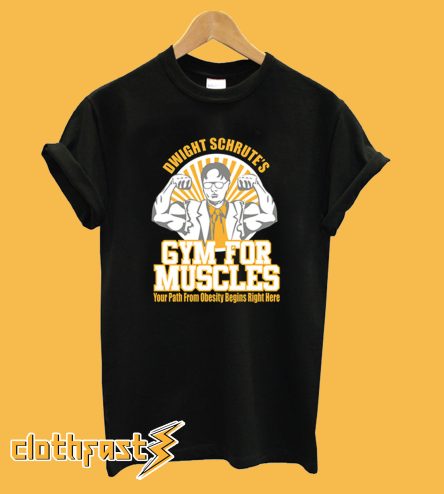 Dwight schrute’s gym for muscles T Shirt