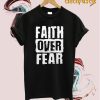 Faith Over Fear T-Shirt