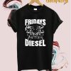 Fridays For Diesel T Shirt