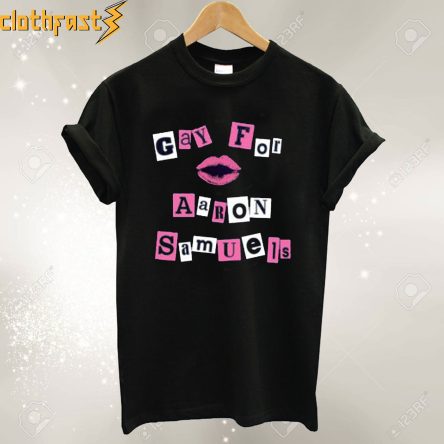 Gay For Aaron T-Shirt