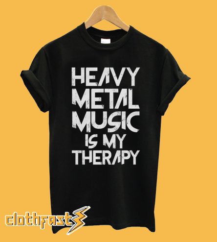 Heavy Metal Music Is My Therapy T-Shirt