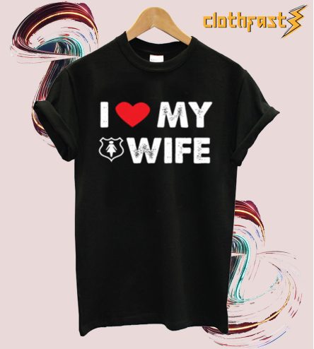 I Love My Wife T-Shirt