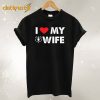 I Love My Wife T-Shirt