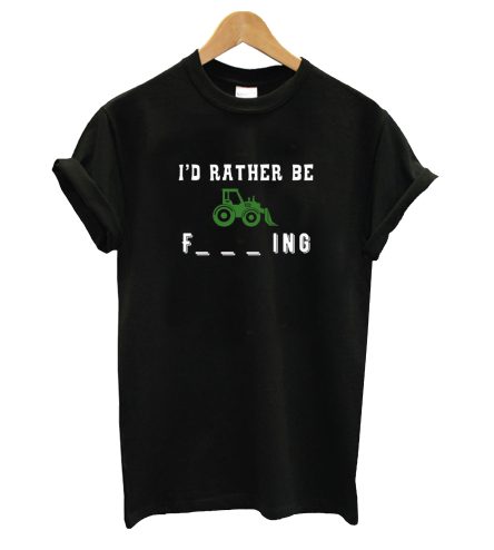 I'd Rather Be Farming T-Shirt