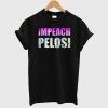 Impeach Nancy Pelosi T-Shirt