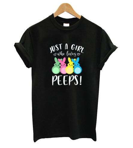 Just A Girl Who Loves Peeps T-Shirt