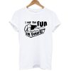 I Put The Fun in Funeral T-shirt