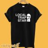 Local trap star T-Shirt