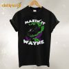 Making it Wayne T-shirt