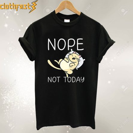 Nope Not Todat Cat Black T-Shirt