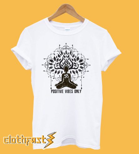 Positive Vibes Only T-Shirt