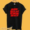 Pussy Builds Strong Bones T-Shirt