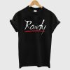 Rowdy T-Shirt