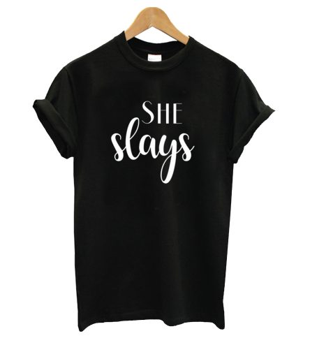 She Slays T-Shirt