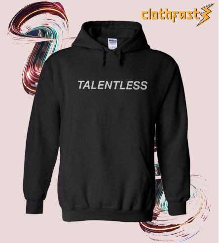 Talentless Hoodie