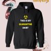 This is My Quarantine Hoodie